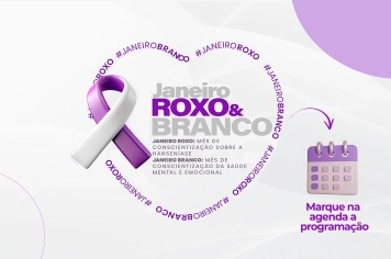 Saúde promove ações do Janeiro Roxo e Janeiro Branco com palestras nas UBS e atividades na Praça São José