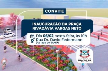 Prefeitura convida população para inauguração da Praça Rivadávia Vargas Neto