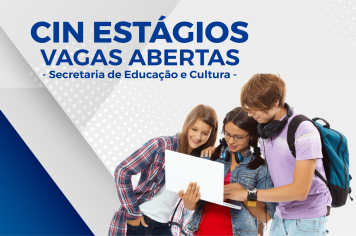 CIN Estágios abre novo processo seletivo para estagiários de nível superior e pós-graduação